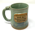 Mug - I overthink but do I overthink enough?