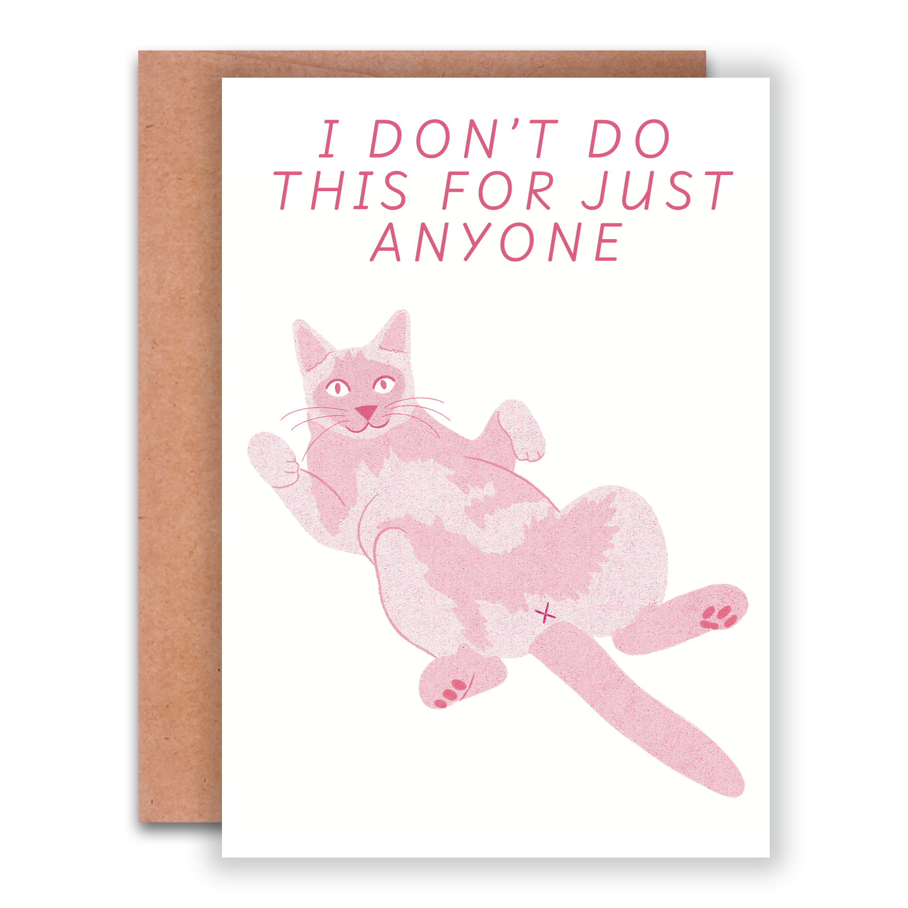 Card - I Don't Do This For Just Anyone