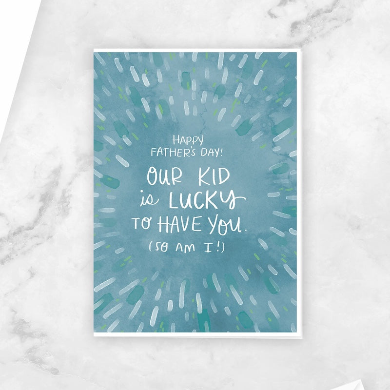 Card - Our Kid Is Lucky To Have You