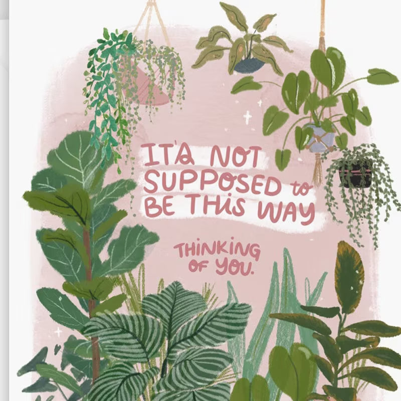 Card - It’s Not Supposed to be This Way Thinking of You