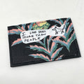 Mini Wallet - I Love Dogs More Than People