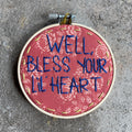 Well bless your lil heart