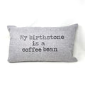 Bolster Pillow - My Birthstone is a Coffee Bean