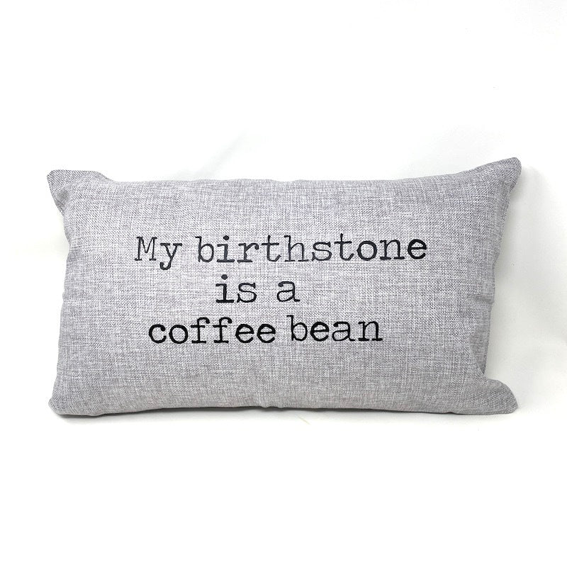 Bolster Pillow - My Birthstone is a Coffee Bean