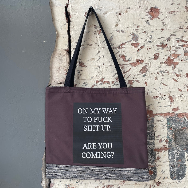 Tote Bag - On my way to fuck shit up
