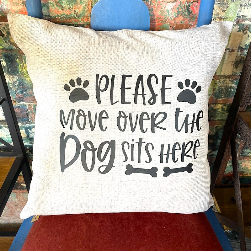 Throw Pillow - Move Over the Dog Sits Here