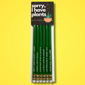 Persnickety Pencils - Sorry, I Have Plants