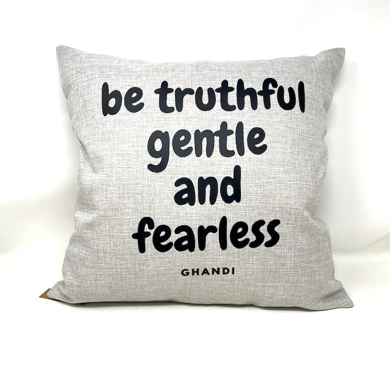 Throw Pillow - Be Truthful, Gentle, Fearless...
