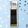 Persnickety Pencils - This Meeting is Bullshit