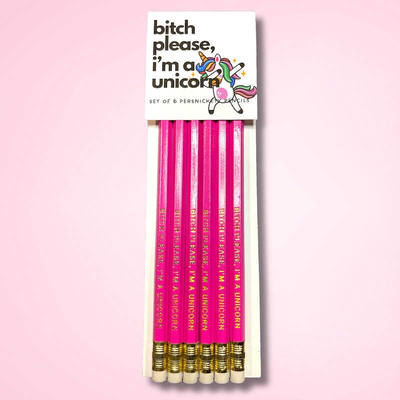 Persnickety Pencils - Bitch Please, I'm a Unicorn