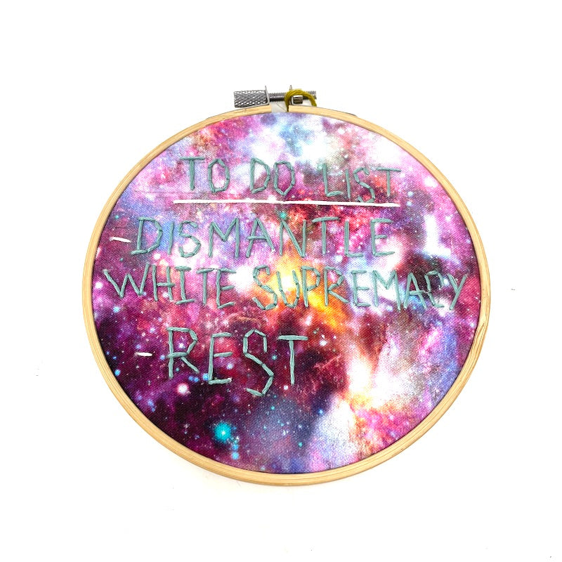 5" Hoop - To Do List: Dismantle White Supremacy. Rest.