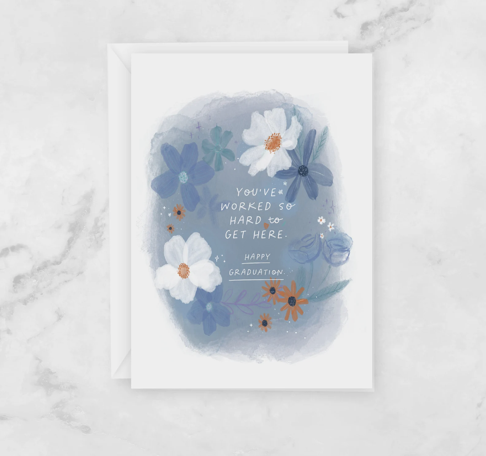 Card - You've Worked so Hard to get here | Graduation