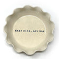 Pie plate - Make pies, not war