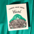Card - Things have been hard